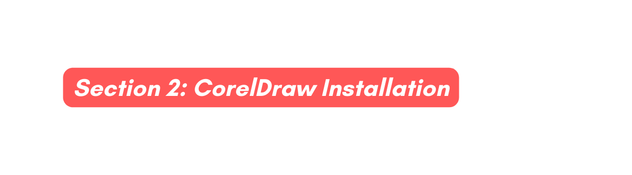 Section 2 CorelDraw Installation