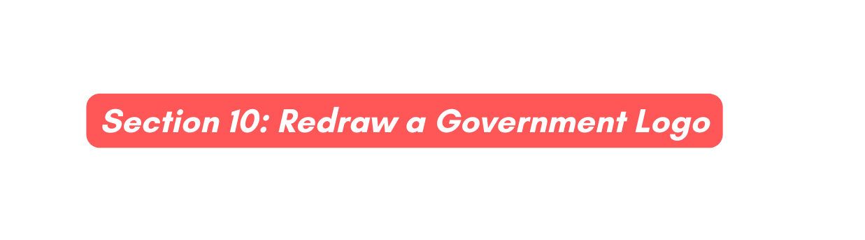 Section 10 Redraw a Government Logo