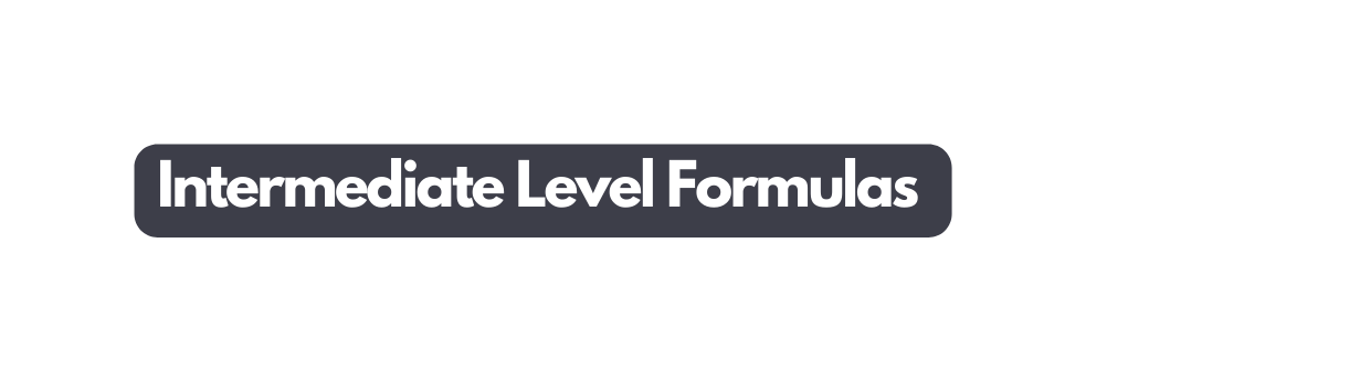 Intermediate Level Formulas