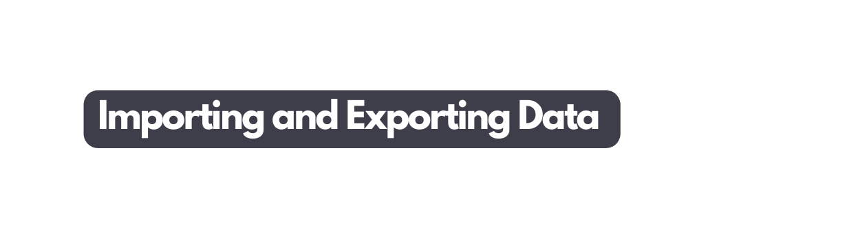 Importing and Exporting Data